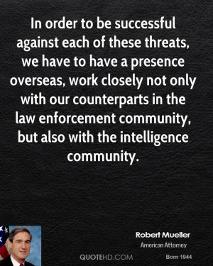 ... law enforcement community, but also with the intelligence community