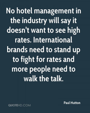 No hotel management in the industry will say it doesn't want to see ...