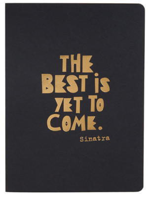 The Best is Yet to Come Frank Sinatra Quote Journal at Paper Source ...