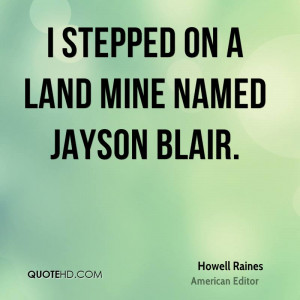 stepped on a land mine named Jayson Blair.