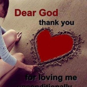 Dear god thank you for loving me love quote
