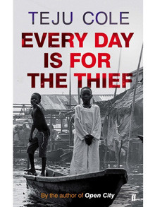 Teju Cole: Every Day is for the Thief