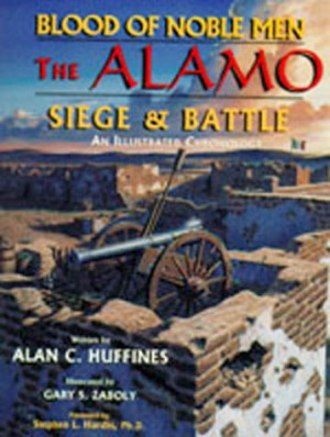 Blood of Noble Men: The Alamo Siege and Battle