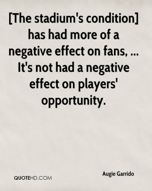 The stadium's condition] has had more of a negative effect on fans ...