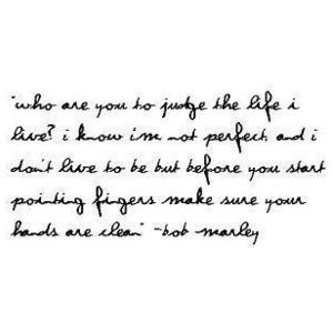 Who are you to Judge the Life I Live Image