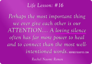 ... lesson quotes # 16: A loving silence often has far more power to heal