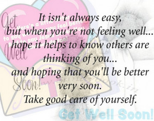 ... hopinng that you’ll be better very soon. Take good care of yourself