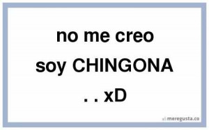 Soy Chingona No me creo soy chingona . . xd