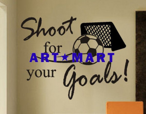 Vinyl-Wall-Quote-Decal-Shoot-for-Your-Goals-Soccer-No-241.jpg