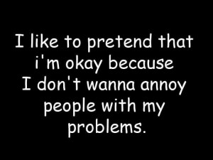 Name: I do not wana annoy people with my problems.jpgViews: 164Size ...