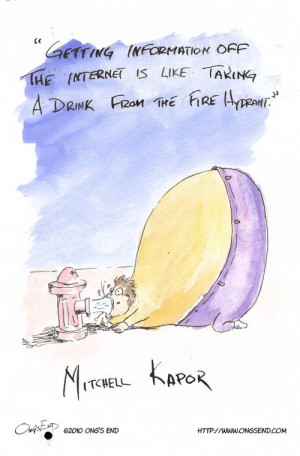 mitchell kapor quotes getting information off the internet is like ...