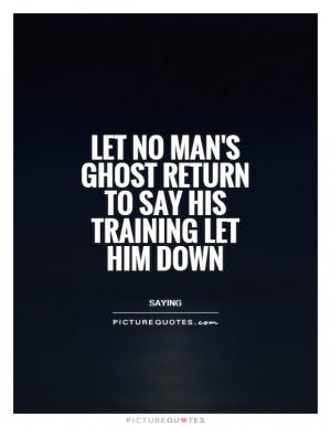 Training Quotes Ghost Quotes Saying Quotes Firemen Quotes