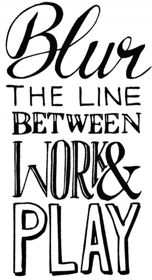 work and play life quotes quotes quote life quote