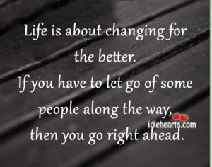 Change For The Better Quotes Life is about changing for the