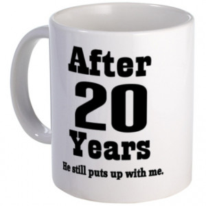 Anniversary Gifts > 20 Year Anniversary Mugs > 20th Anniversary Funny ...