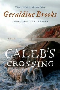 Caleb's Crossing - by Geraldine Brooks