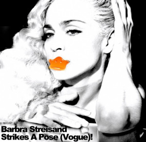 Song 248: Madonna vs Duck Sauce - Barbra Streisand Strikes A Pose ...
