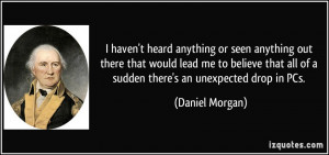 More Daniel Morgan Quotes