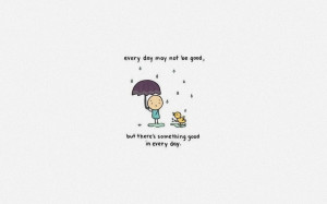 Happy quote: There's something good in every day