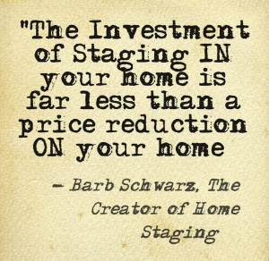 Barb Schwarz home staging quote