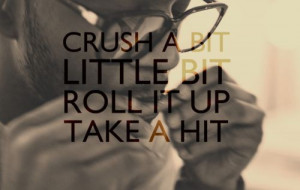 Crush A Bit Little Bit Roll It Up Take A Hit.”#Follow For A Follow ...