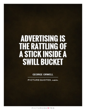 ... is the rattling of a stick inside a swill bucket Picture Quote #1