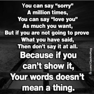 ... don’t say anything at all. Because if you can’t show it, your