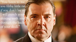 Mr Bates quote Downton Abbey