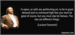 In opera, as with any performing art, to be in great demand and to ...