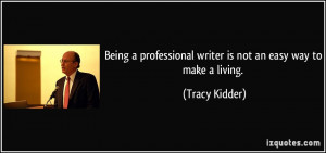 Being a professional writer is not an easy way to make a living ...