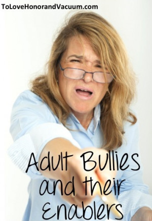 Adult Bullies and their Enablers