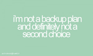 People who treated you as a second choice doesn't deserve you ...