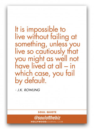 Rowling - Soul Quote hollywoodjournal.com @Holly Hanshew S ...