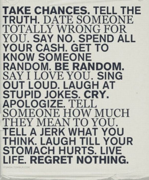 ... The Truth.Date Someone Totally Wrong For You ~ Inspirational Quote