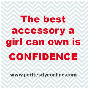 Style Quote - The best accessory a girl can own is confidence
