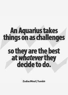 ... quotes quality quotes so true aquari quotes aquarius quotes aquarius