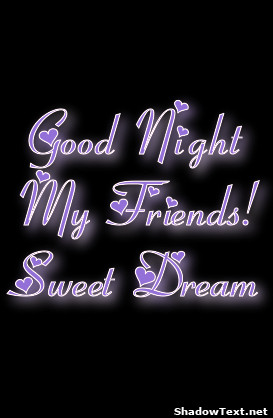 Good Night My Friends! Sweet Dream 
