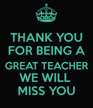 We Will Miss You Quotes For Teachers We will miss you quotes for