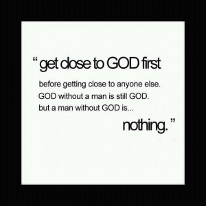 Get close to God