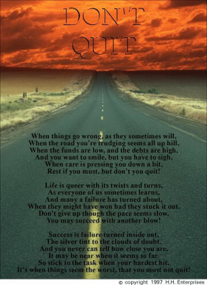 Don’t Quit, When Things Go Wrong, As They Sometimes Will, When The ...