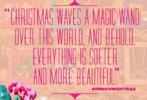 Christmas waves a magic wand over this world, and behold, everything ...