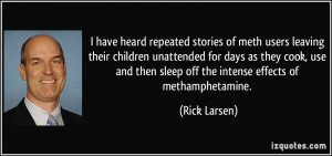 have heard repeated stories of meth users leaving their children ...