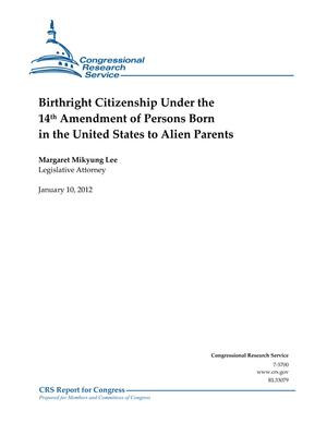 Birthright Citizenship Under the 14th Amendment of Persons Born in the ...