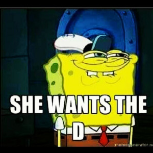 she #wants the #D #spongebob #instafunny (Taken with Instagram )