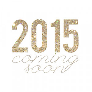 2015 coming soon | Classy Blog