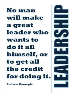 Leadership / A Great Leader / Andrew Carnegie quote 8 x 10 or 8-12 x ...