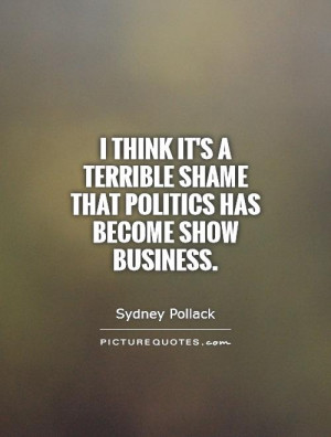 Politics Quotes Sydney Pollack Quotes
