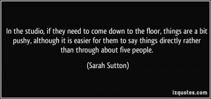 studio, if they need to come down to the floor, things are a bit pushy ...