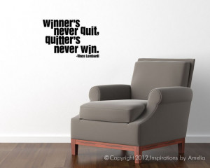 ... Quitters never win.