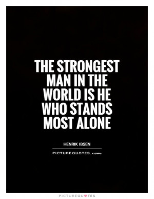 Alone Quotes Strong Standing Stand